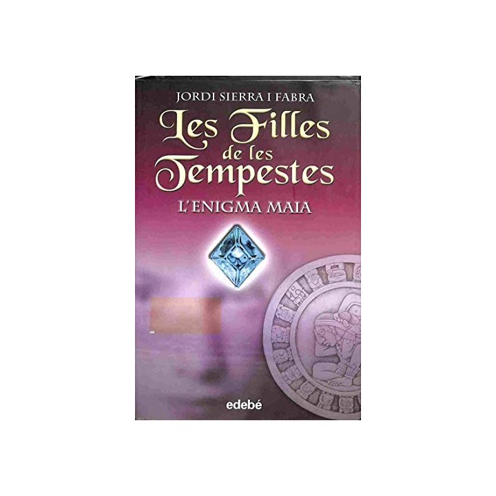 L ENIGMA MAIA (LES FILLES DE LES TEMPESTES)